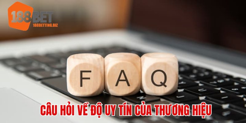 Tổng hợp câu hỏi thường gặp về độ tin cậy của 188BET