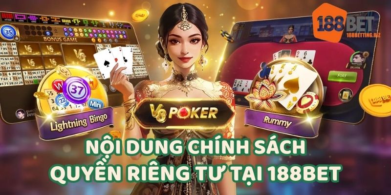 Một số nội dung chi tiết trong chính sách riêng tư của 188BET