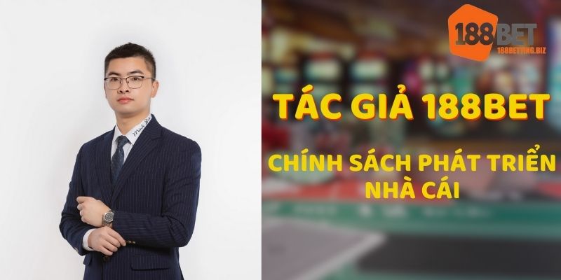 Chính sách phát triển thương hiệu nổi bật của nhà sáng lập 188BET