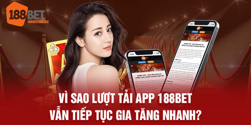 Ứng dụng 188BET giúp truy cập dễ, nhanh hơn